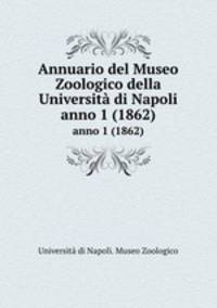 Annuario del Museo Zoologico della Universit di Napoli. anno 1 (1862)