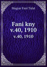 Fani kny. v.40, 1910