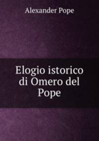 Elogio istorico di Omero del Pope