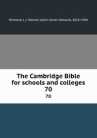 The Cambridge Bible for schools and colleges. 70