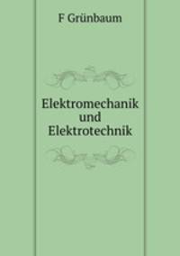 Elektromechanik und Elektrotechnik
