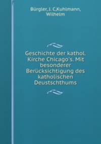 Geschichte der kathol. Kirche Chicago