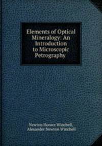 Elements of Optical Mineralogy: An Introduction to Microscopic Petrography .