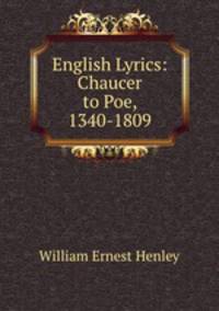 English Lyrics: Chaucer to Poe, 1340-1809