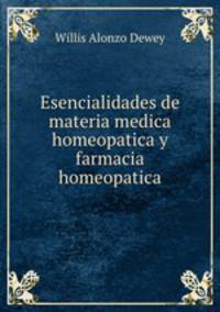 Esencialidades de materia medica homeopatica y farmacia homeopatica.