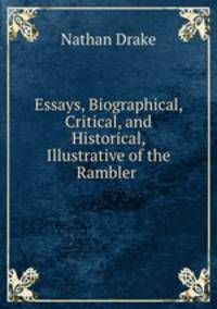 Essays, Biographical, Critical, and Historical, Illustrative of the Rambler .