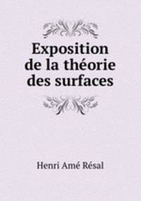 Exposition de la theorie des surfaces
