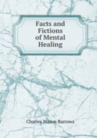 Facts and Fictions of Mental Healing