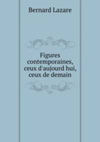 Figures contemporaines, ceux d