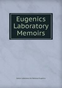 Eugenics Laboratory Memoirs