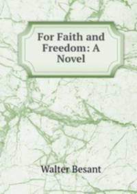 For Faith and Freedom: A Novel