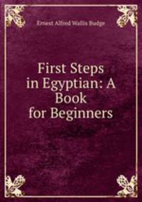 First Steps in Egyptian: A Book for Beginners