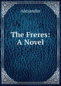 The Freres: A Novel