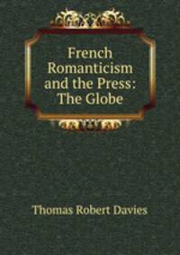 French Romanticism and the Press: The Globe