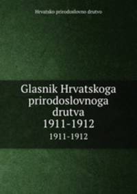 Glasnik Hrvatskoga prirodoslovnoga drutva. 1911-1912