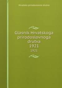 Glasnik Hrvatskoga prirodoslovnoga drutva. 1921