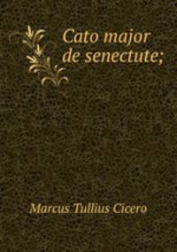 Cato major de senectute;