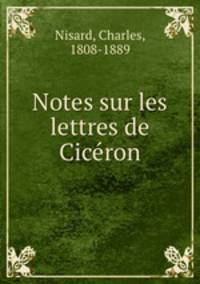 Notes sur les lettres de Ciceron