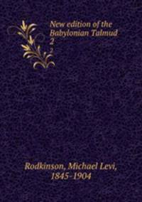 New edition of the Babylonian Talmud. 2