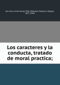 Los caracteres y la conducta, tratado de moral practica;