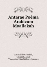 Antarae Poema Arabicum Moallakah