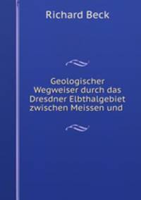 Geologischer Wegweiser durch das Dresdner Elbthalgebiet zwischen Meissen und .