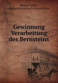 Gewinnung& Verarbeitung des Bernsteins