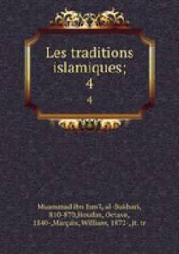 Les traditions islamiques;. 4