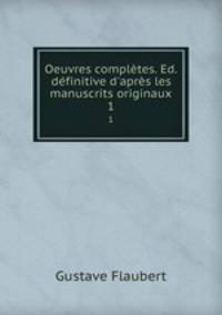 Oeuvres completes. Ed. definitive d