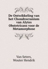 De Ontwikkeling van het Chondrocranium van Alytes Obstetricans voor de Metamorphose