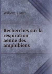 Recherches sur la respiration aenne des amphibiens