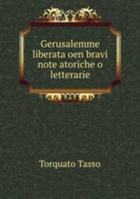 Gerusalemme liberata oen bravi note atoriche o letterarie