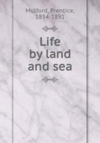 Life by land and sea