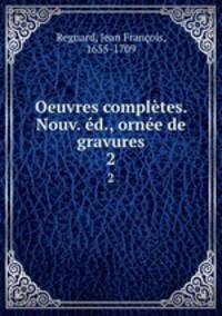 Oeuvres completes. Nouv. ed., ornee de gravures