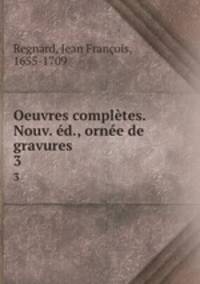 Oeuvres completes. Nouv. ed., ornee de gravures