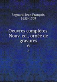 Oeuvres completes. Nouv. ed., ornee de gravures