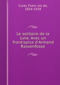 Le solitaire de la lune. Avec un frontispice d