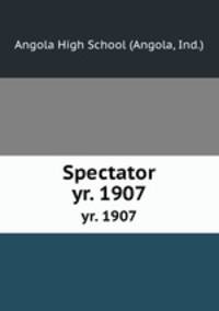Spectator. yr. 1907