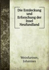 Die Entdeckung und Erforschung der Insel Neufundland