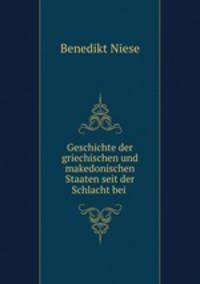 Geschichte der griechischen und makedonischen Staaten seit der Schlacht bei .