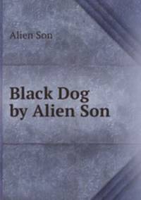 Black Dog by Alien Son