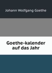 Goethe-kalender auf das Jahr.