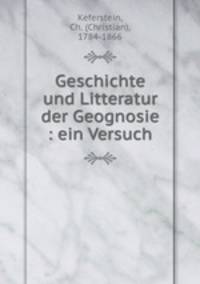 Geschichte und Litteratur der Geognosie : ein Versuch