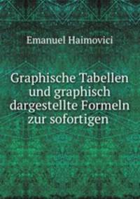 Graphische Tabellen und graphisch dargestellte Formeln zur sofortigen .