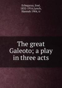 The great Galeoto; a play in three acts