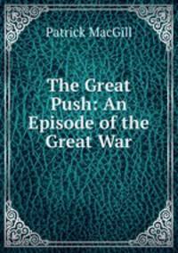 The Great Push: An Episode of the Great War