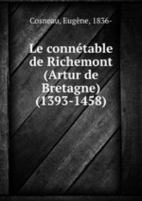 Le connetable de Richemont (Artur de Bretagne) (1393-1458)