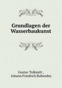 Grundlagen der Wasserbaukunst