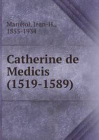 Catherine de Medicis (1519-1589)