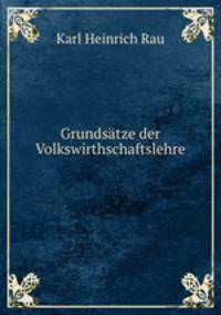 Grundsatze der Volkswirthschaftslehre.
